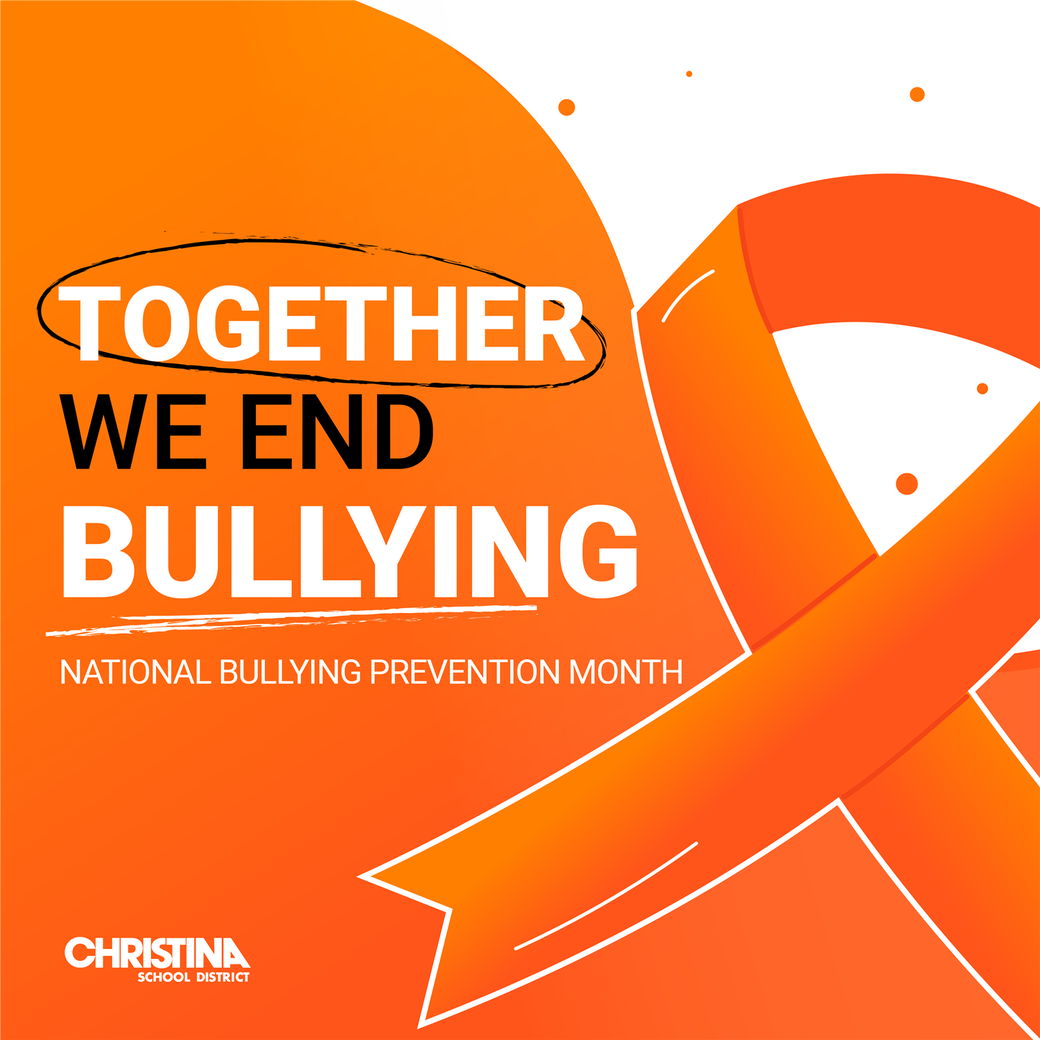  On orange background Together We End Bullying National Bullying Prevention Month CSD